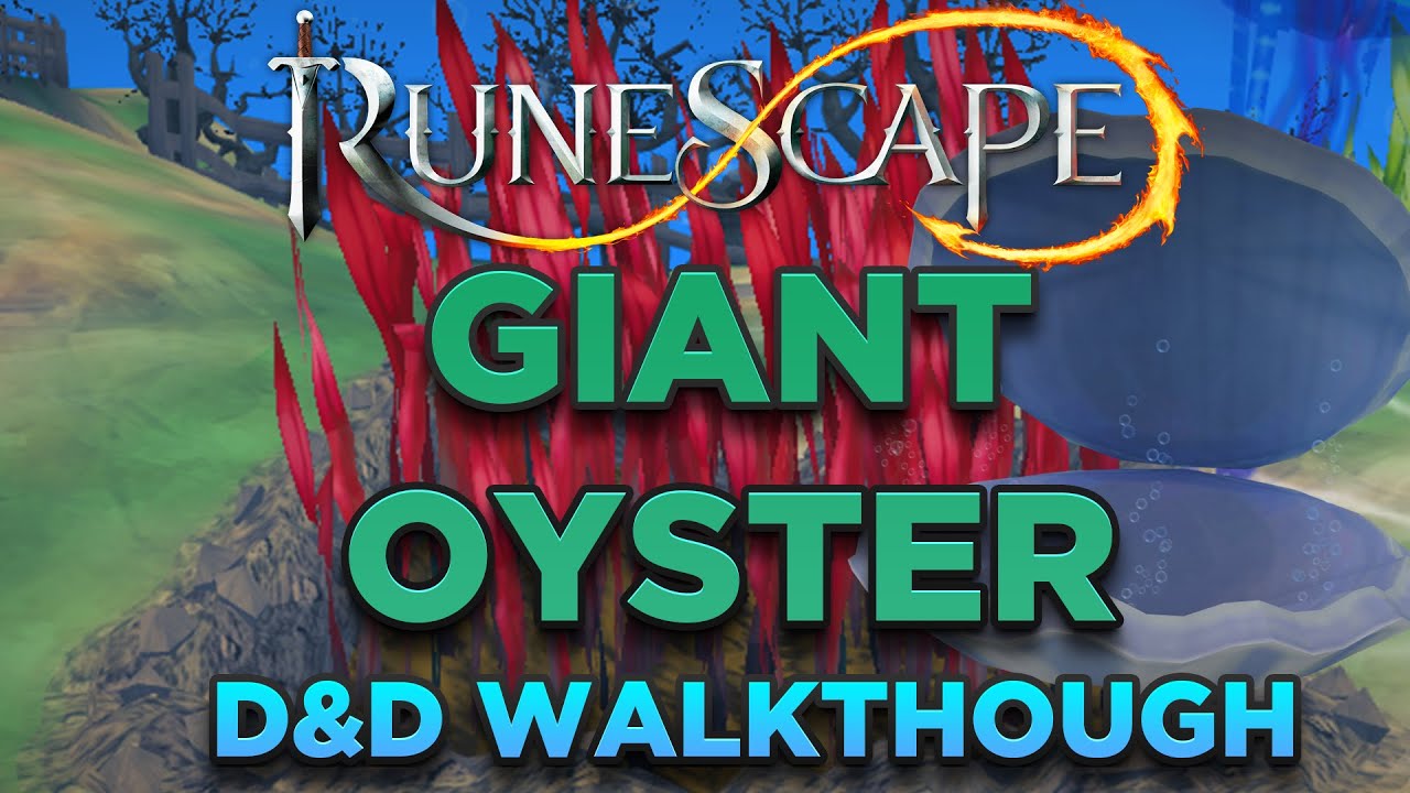 Runescape Giant Oyster Monthly D&D Tutorial Walkthrough Guide! INSANE