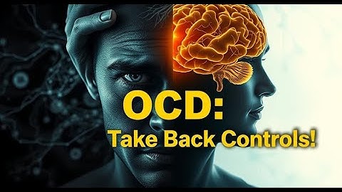 OCD & Your Brain: How to Break Free from Obsessive Thoughts for Good!