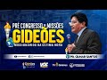 Pr. Gilmar Santos - Pré-Congresso dos Gideões (16/10/2021)