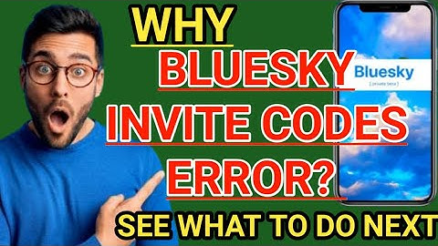 WHY DO I SEE BLUESKY INVITE CODE ERROR? | WHAT TO DO IF YOU GET INVITE CODE ERROR MESSAGE