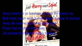 Radha: Full Song with Lyrics | Shahrukh Khan | Imtiaz Ali | Anushka Sharma