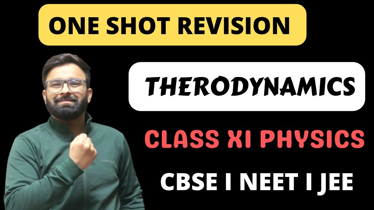 One Shot Revision Thermodynamics Class 11th Physics I CBSE NEET JEE