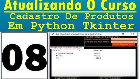 Curso Atualizando O Sistema Cadastro De Produtos Em Python Tkinter - 08