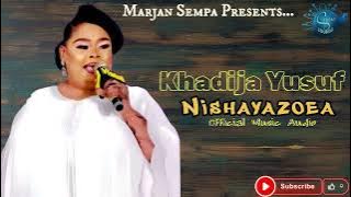 Khadija Yusuf - NISHAYAZOEYA ( Music Audio). MARJAN SEMPA