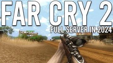 Far Cry 2 Multiplayer in 2024 (Full Server)