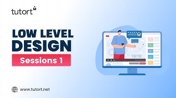 Low level System Design (Part 1) | System Design | Tutort Academy