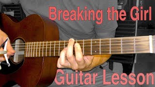 Video thumbnail of "Breaking the Girl - RHCP (Guitar Lesson)"