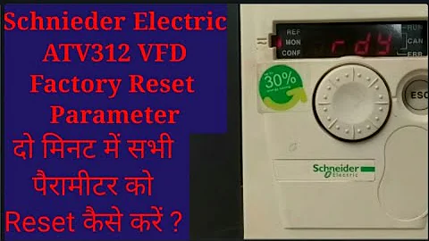 Schnieder ATV312 VFD Factory Reset.