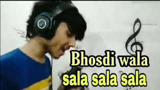 Video thumbnail of "Bhosdiwala sala sala | tonny kakkar | Bhosdi wala viral song | bhosdi wala meme song | bhosidiwala"