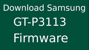 How To Download Samsung Galaxy TAB 7.0 GT-P3110 Stock Firmware (Flash File) For Update Device