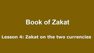 Lesson 4 Zakat on the two currencies