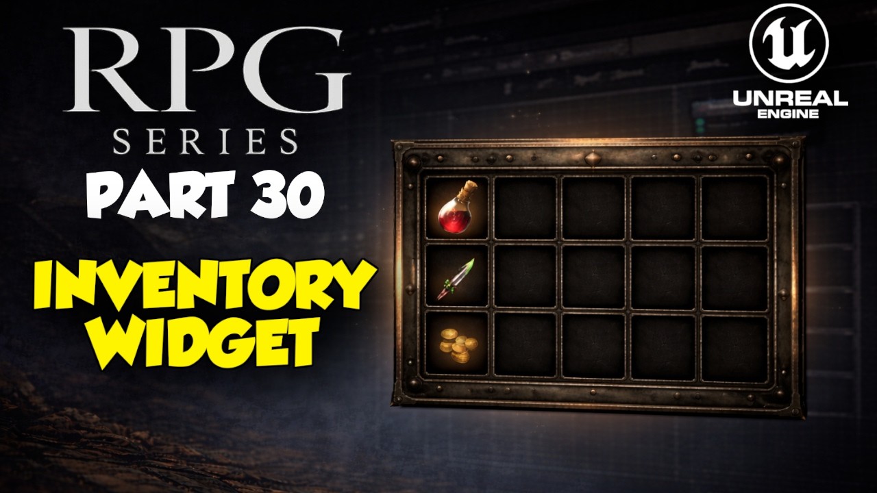 RPG Series Part 30 | Inventory Widget | Unreal Engine 5 Tutorial
