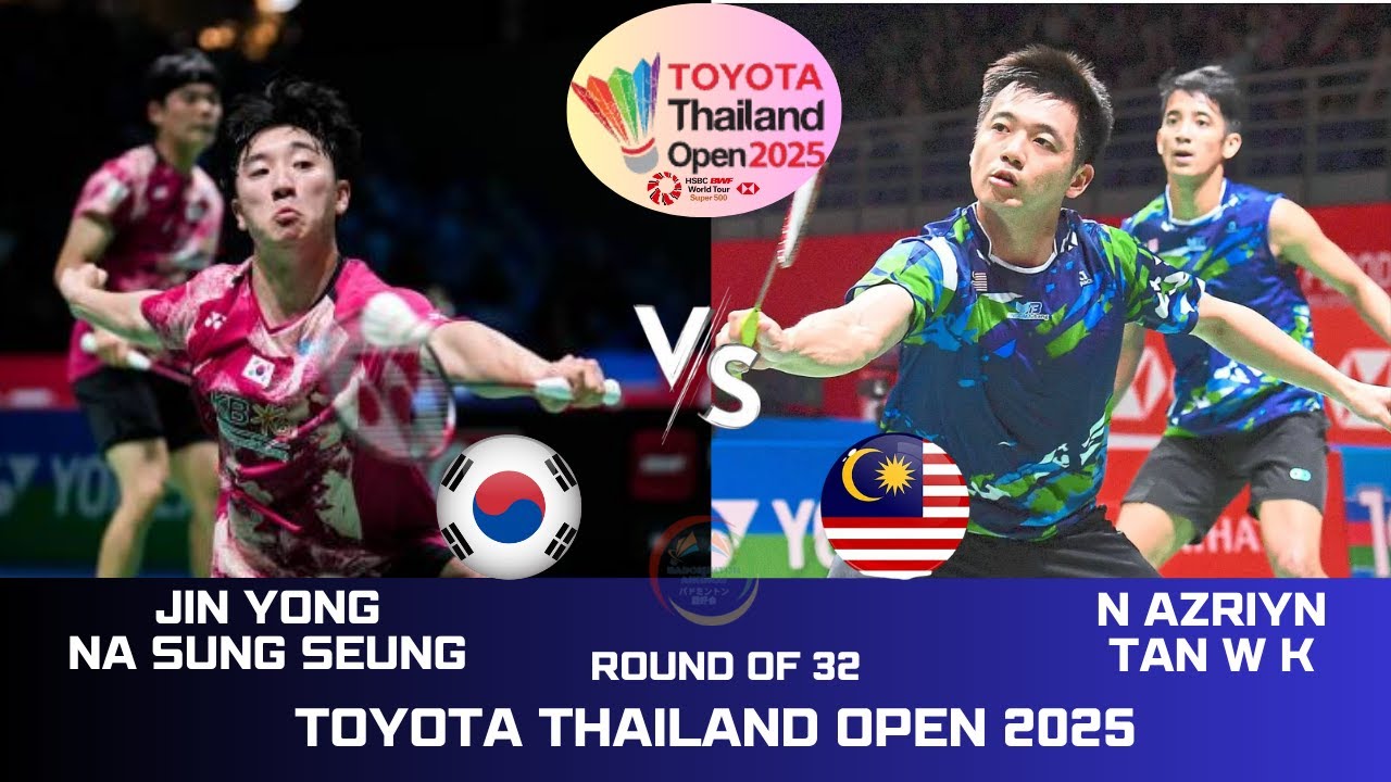 JIN Yong/ NA Sung Seung (KOR) vs AZRIYN/TAN W K(MAS) [MD]R32 | TOYOTA Thailand Open 2025 Badminton