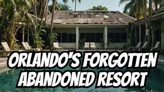 HUGE ABANDONED Orlando Sun Resort  Forgotten Places