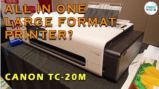 THE NEW! CANON TC-20M ALL IN ONE DESKTOP LARGE FORMAT PRINTER