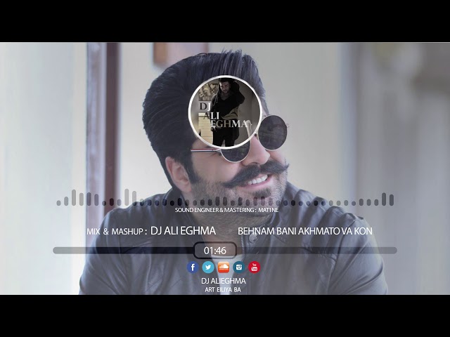Behnam Bani - Akhmato Va Kon (Dj Ali Eghma Mashup)