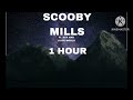 Scooby 1 HOUR - Mills | ft. XXX, JuiceWrld