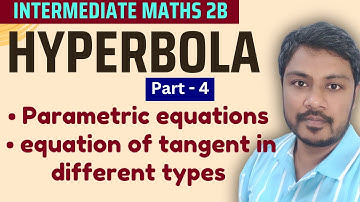 Hyperbola//Part-4// Parametric equations and Equations of tangent in 3 different types