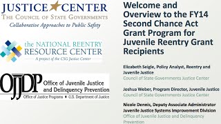 Overview to the FY2014 Second Chance Actt Grant Program for Juvenile Reentry Grantees