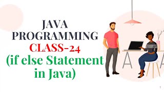 JAVA PROGRAMMING CLASS-24 (If else Statement in Java)