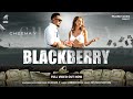 Blackberry  full   cheema y  anker deol  latest punjabi song 2020  humble music 