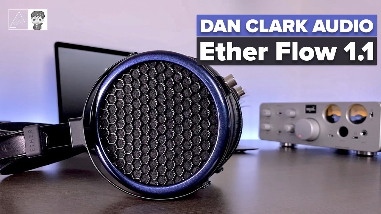 Dan Clark Audio Ether Flow 1.1 Review - Worth it over the Aeon 2?