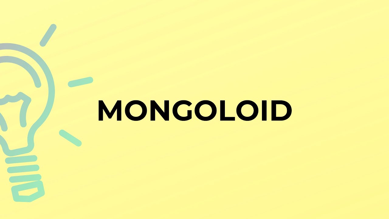 What is the meaning of the word MONGOLOID? YouTube