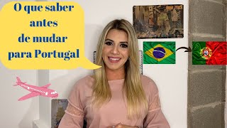 QUERO MUDAR PARA PORTUGAL, O QUE DEVO SABER?