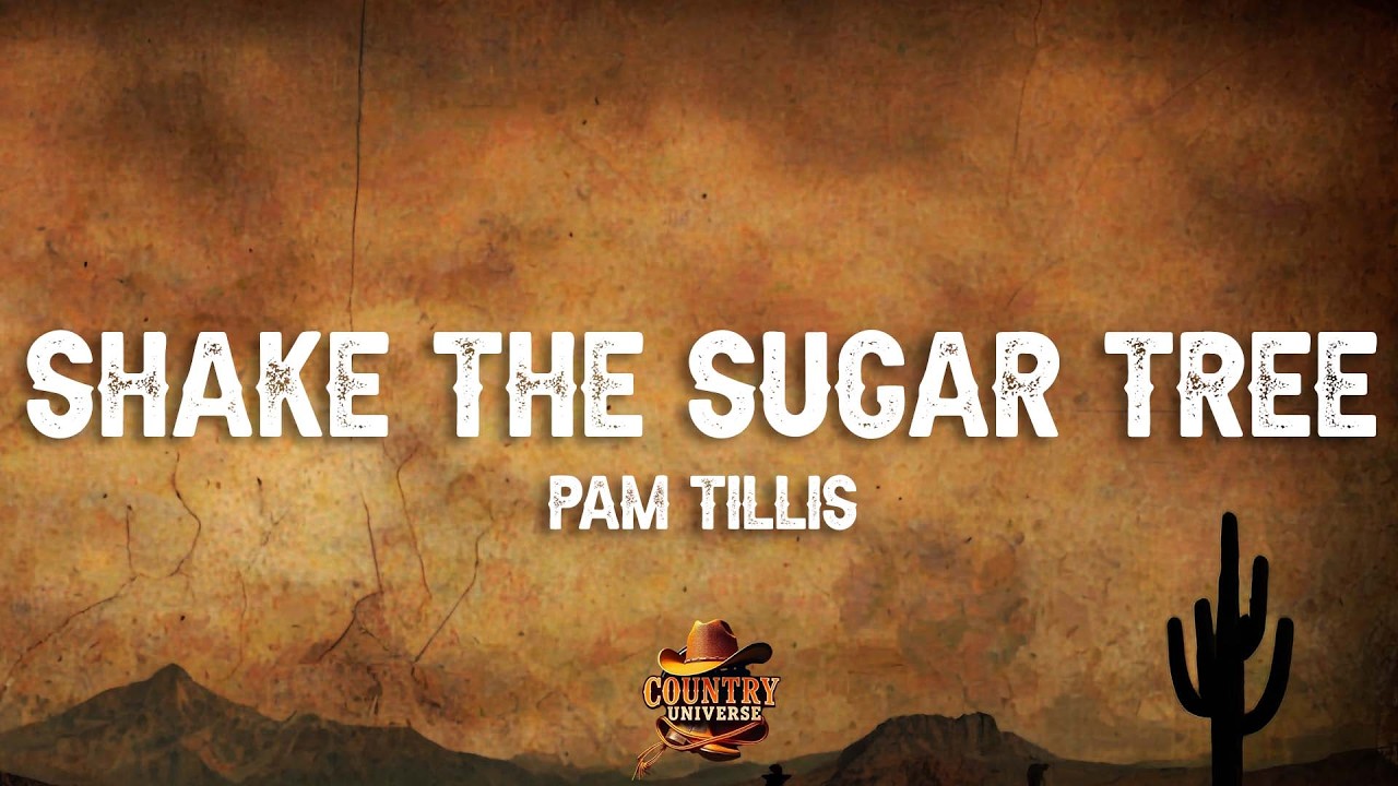 Pam Tillis - Shake The Sugar Tree (Lyrics)