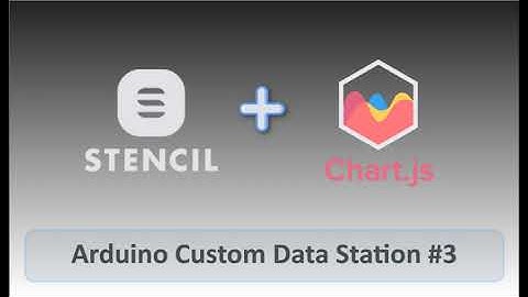 Arduino Custom Data Station #3 - WebSerial API + Stencil.js + Chart.js + Arduino