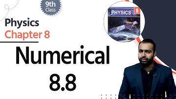Physics Class 9 Chapter 8 - Class 9 Physics Chapter 8 - 9th Physics Ch 8 Numericals 8.8