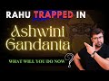 Rahu Trapped in Ashwini Gandanta | What will you do now? | Analysis by Punneit