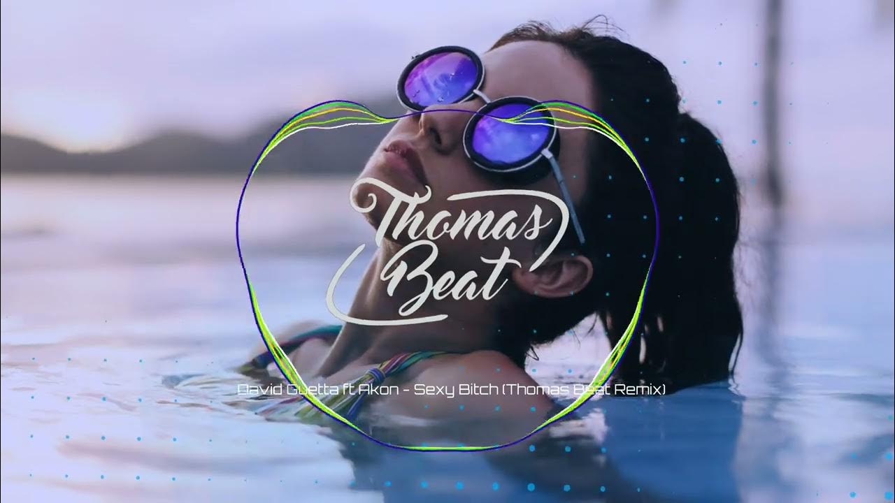 David Guetta ft Akon - Sexy Bitch (Thomas Beat Remix) David Guetta ft Akon - Sexy Bitch (Thomas Beat Remix)