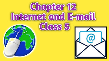 Chapter 12 Internet and Email Class 5 | Internet and Email