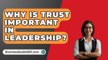 Why Is Trust Important in Leadership? - BusinessGuide360.com