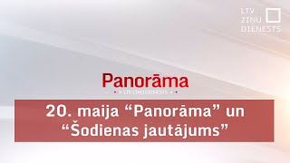 20. maija "Panorāma" un "Šodienas jautājums"