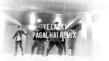 YE LADKI PAGAL HAI || DJ SYRAH || BADSHAH ||CHOREOGRAPHED BY || DIPAK KUMAR PANDEY ||