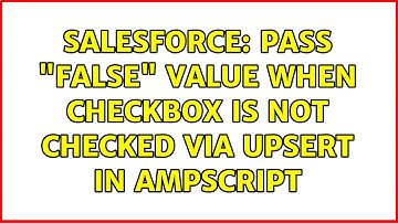 Salesforce: Pass "False" Value when Checkbox is not Checked via Upsert in AMPscript