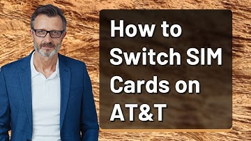 How to Switch SIM Cards on AT&T