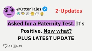 Asked for a Paternity Test. It's positive! Now What?