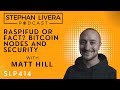 SLP414 Matt Hill RaspiFUD or fact? Bitcoin nodes and security