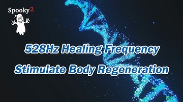 528Hz Healing Frequency | DNA Repair | Stimulate Body Regeneration - Spooky2 Rife Frequency Healing