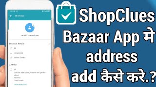 shopclues bazaar app mai address add kaise kare!! screenshot 3
