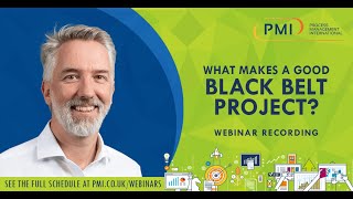 What Makes A Good Black Belt Project? Webinar Recording