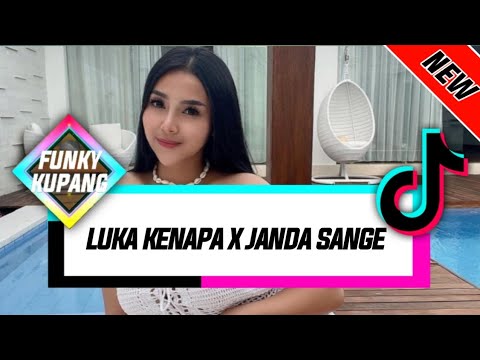 DJ KUPANG - LUKA KENAPA X JANDA SANGE - ( ANGKI LADA ) - VIRAL TIK TOK - FUNKY KUPANG 2023!!!.