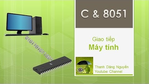 C & 8051 - Giao tiếp máy tính (P1)
