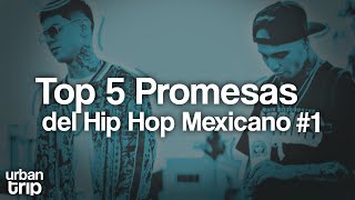TOP 5  Jóvenes Promesas del Hip Hop Mexicano  @urbantrip_
