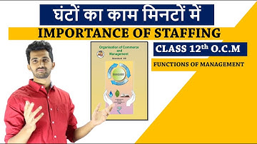 FUNCTIONS  OF MANAGEMENT| IMPORTANCE OF STAFFING |CLASS 12th OCM|12th Commerce New SYLLABUS