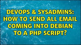 DevOps & SysAdmins: How to send all email coming into Debian to a PHP script?