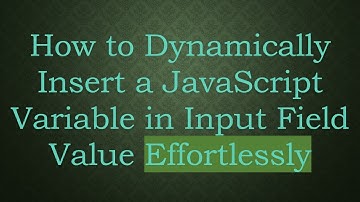 How to Dynamically Insert a JavaScript Variable in Input Field Value Effortlessly